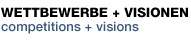 WETTBEWERBE + VISIONEN/cometitions + visions